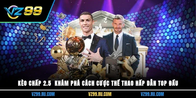 Kèo chấp 2.5